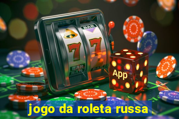 jogo da roleta russa